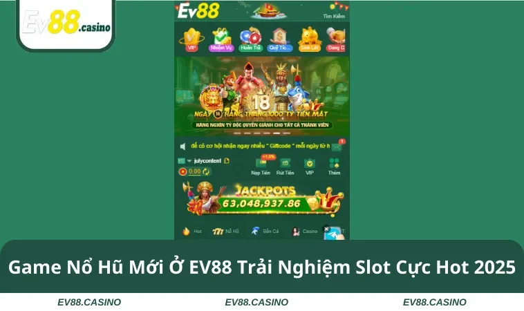 Game Nổ Hũ Mới Ở EV88 Trải Nghiệm Slot Cực Hot 2025