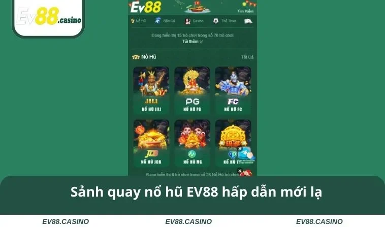 Sảnh quay nổ hũ EV88 hấp dẫn mới lạ